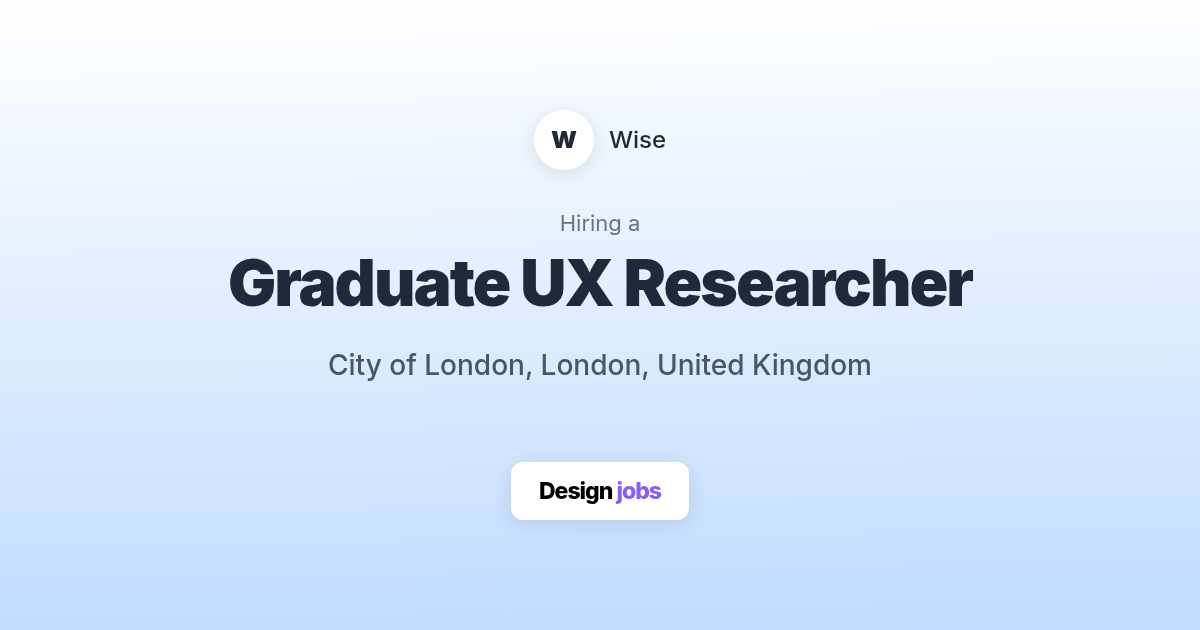 Graduate UX Researcher @ Wise